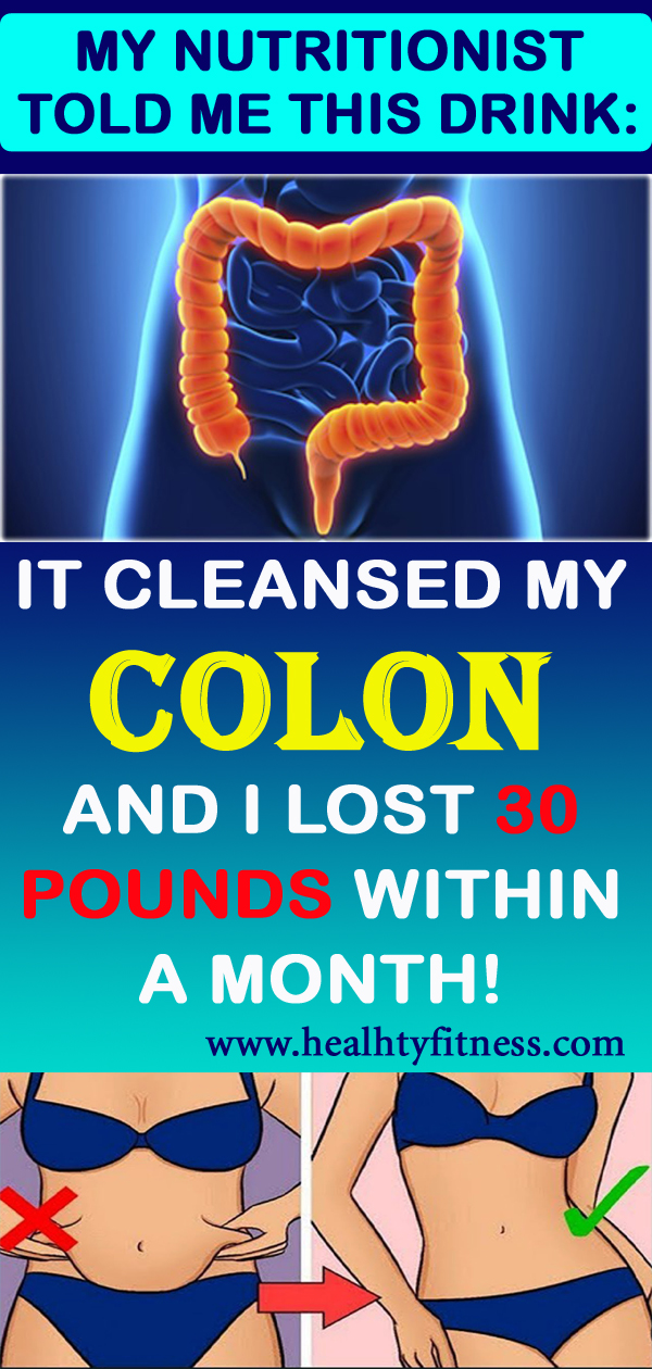 Cleanse Your Colon And Lose 30 Pounds Within a Month!