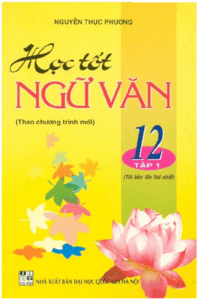 Học Tốt Ngữ Văn 12 Tập 1 - Nguyễn Thục Phương