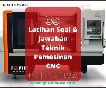 Free 35 Soal Jawaban Ulangan Harian Cnc Kelas 11