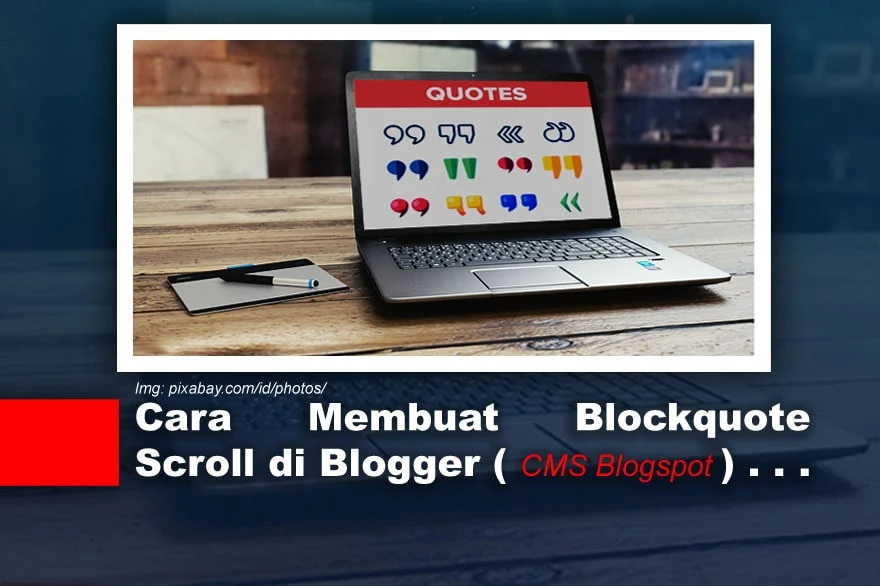 Cara Membuat Scrolling Blockquote di Blogger