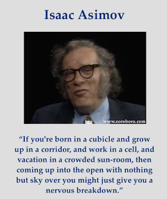 Isaac Asimov Quotes. Isaac Asimov on Science, Philosophy, Life, God & Death. Isaac Asimov Shot Words, Inspirational Quotes, Isaac Asimov Books Quotes, Atheist quotes