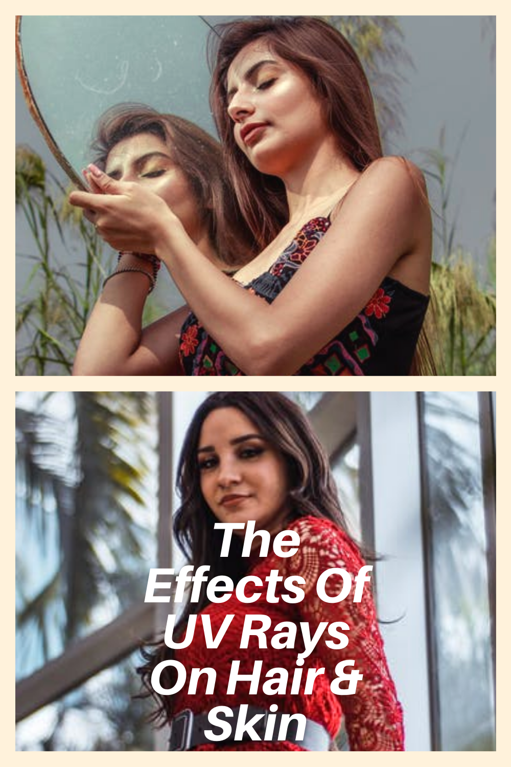 The Effects Of UV Rays On Hair & Skin
