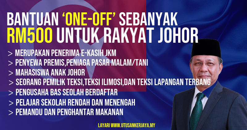 [RASMI] Bantuan Sehingga RM500 'OneOff' Untuk Rakyat Johor Termasuk
