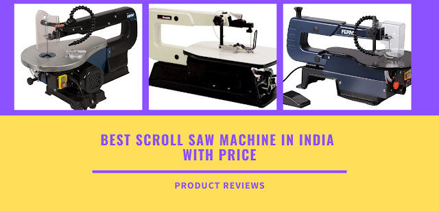 Best Scroll Saw Machine Price in India - Top best Scroll Saw Machine
