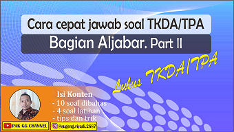 Cara Cepat Jawab Soal Tkda Tpa Bagian Aljabar Bagian 2