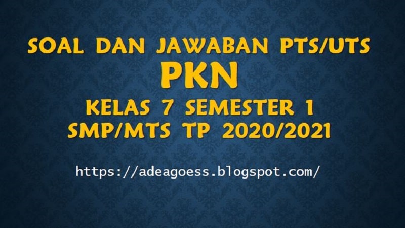 Download Soal Pts Uts Pkn Kelas 7 Semester 1 Smp Mts Kurikulum 2013 Tp 2020 2021 Sobang 2