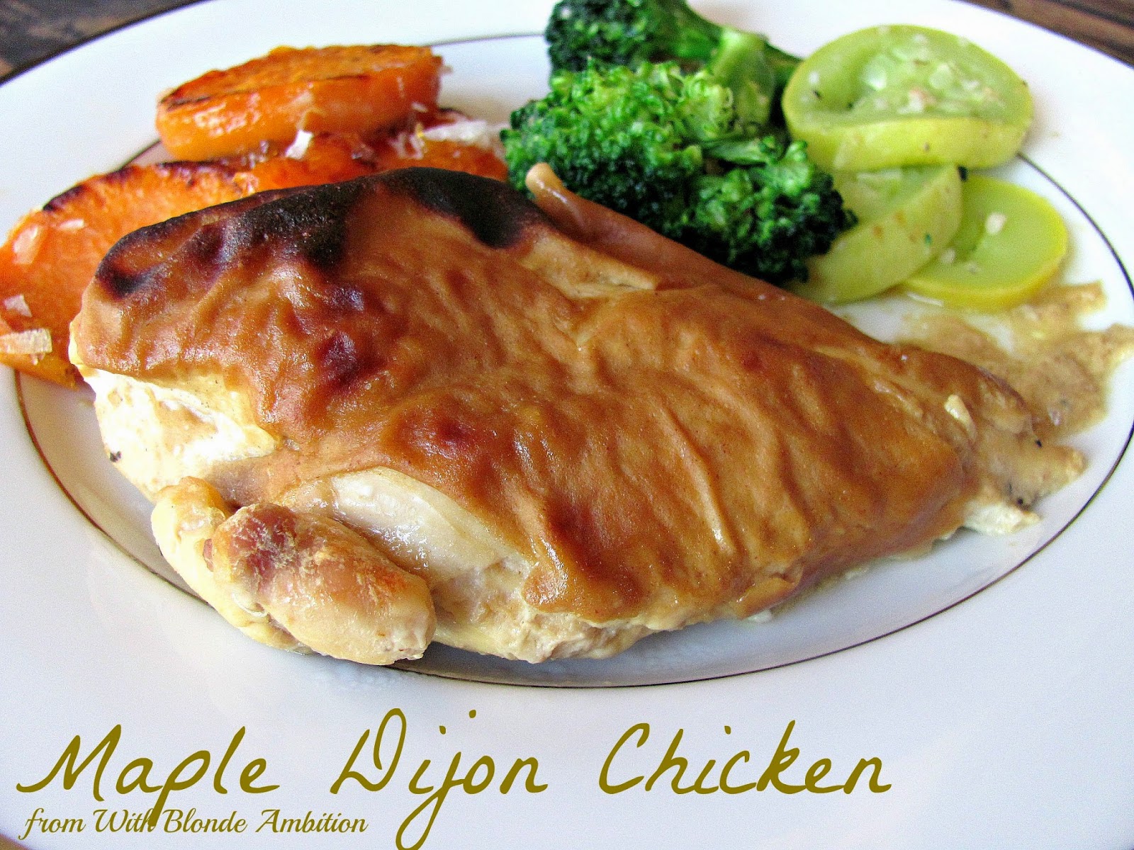 With Blonde Ambition Maple Dijon Chicken