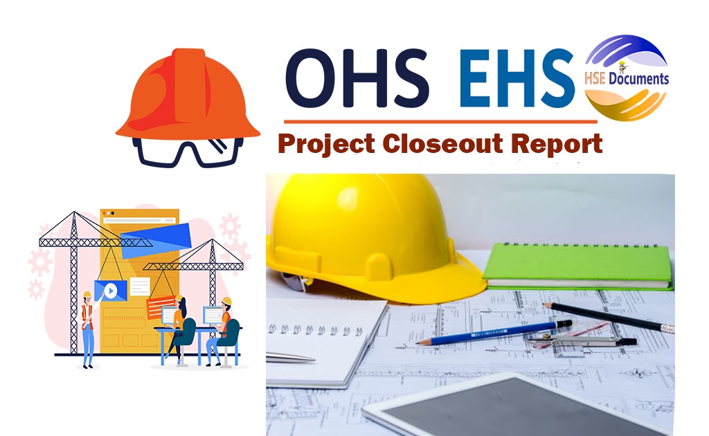 Project EHS OHS Closeout Report Sample & Format HSE Documents