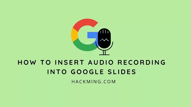 How To Insert Audio Recording Into Google Slides