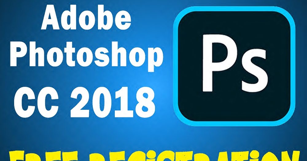 Adobe Photoshop CC 2018 Free download Adobe Photoshop CC 2018 Free download