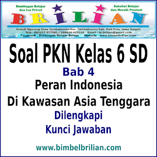 Soal PKN Kelas 6 SD Bab 4 Peran Indonesia Di Asia Tenggara Dan Kunci Jawaban