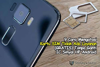 9 Cara Mengatasi Kartu Sim Tidak Ada Layanan Gratis Tanpa Ganti Ic Sinyal Hp Android Otak Atik Gadget