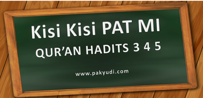 Kisi Kisi UKK/ PAT Qur�an Hadits Kelas 3 4 5 MI K 13 Th
