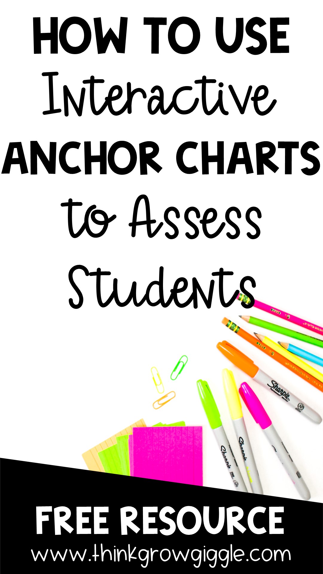 Using Interactive Anchor Charts to Assess Students - Think Grow Giggle