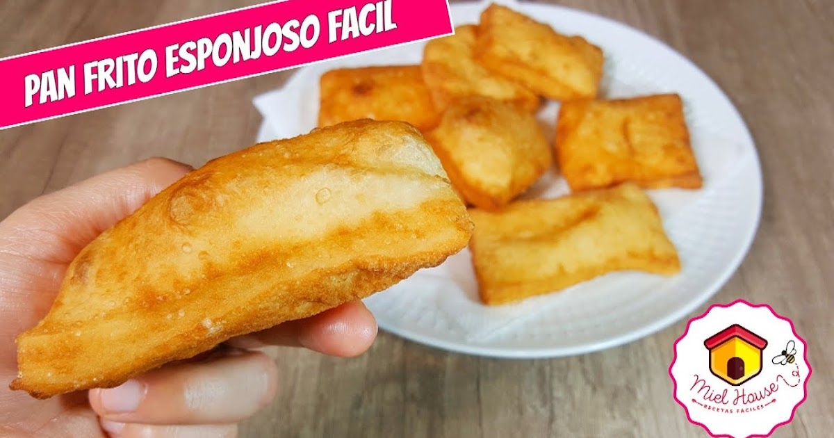 Tortas fritas ESPONJOSAS pan frito INFLADO fácil