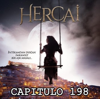 HERCAI - CAPITULO 198 - HERCAI2021