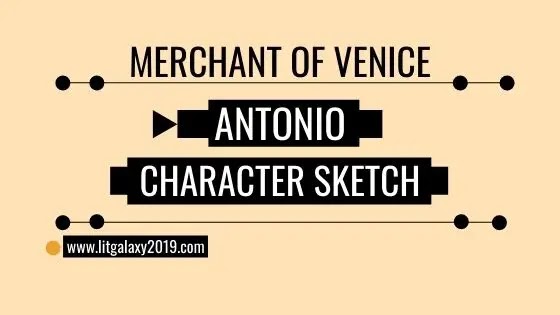 Character Sketch of Antonio Merchant of Venice