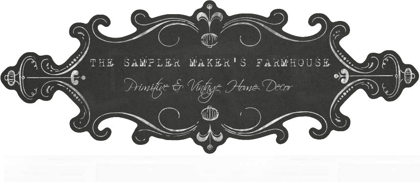 The Sampler Maker's Farmhouse;  Primitive, Vintage, Farmhouse Decor.