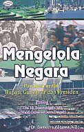  Judul Buku:Mengelola Negara – Panduan untuk Bupati, Gubernur dan Presiden