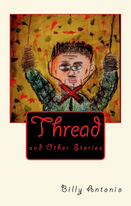 Thread and Other Stories (Alien Buddha Press, 2018)