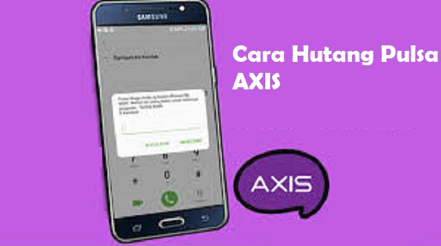 Cara Pinjam Pulsa Axis 2022 - Cara1001