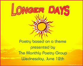 Longer Days, a monthly group poetry challenge based on a theme | Graphic property of www.BakingInATornado.com | #MyGraphics