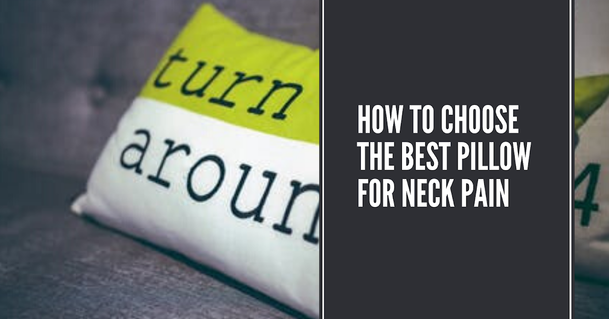 How To Choose The Best Pillow For Neck Pain