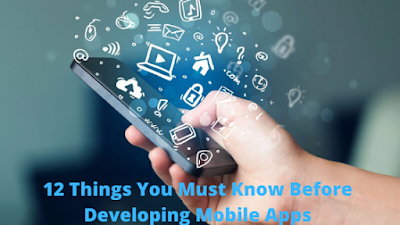 12 Things You Must Know Before Developing Mobile Apps