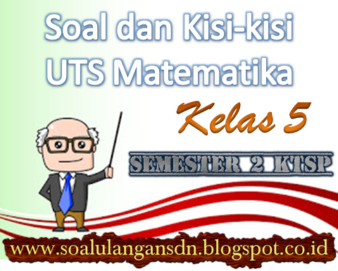 Membangun Fondasi Matematika: Kisi-Kisi Soal KTSP Kelas 3 Semester 1 yang Komprehensif Membangun Fondasi Matematika: Kisi-Kisi Soal KTSP Kelas 3 Semester 1 yang Komprehensif