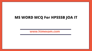 MS WORD MCQ For HPSSSB JOA IT