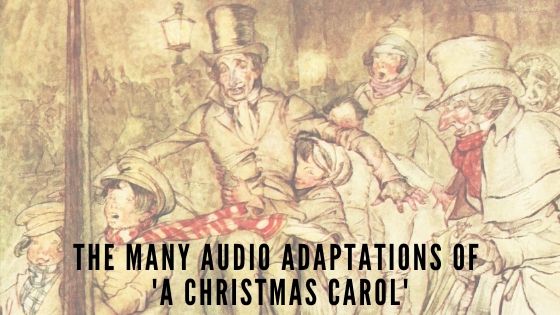 Dickens' Enduring Story of Christmas Lives On: An Exploration of the Many Audio Adaptations of 