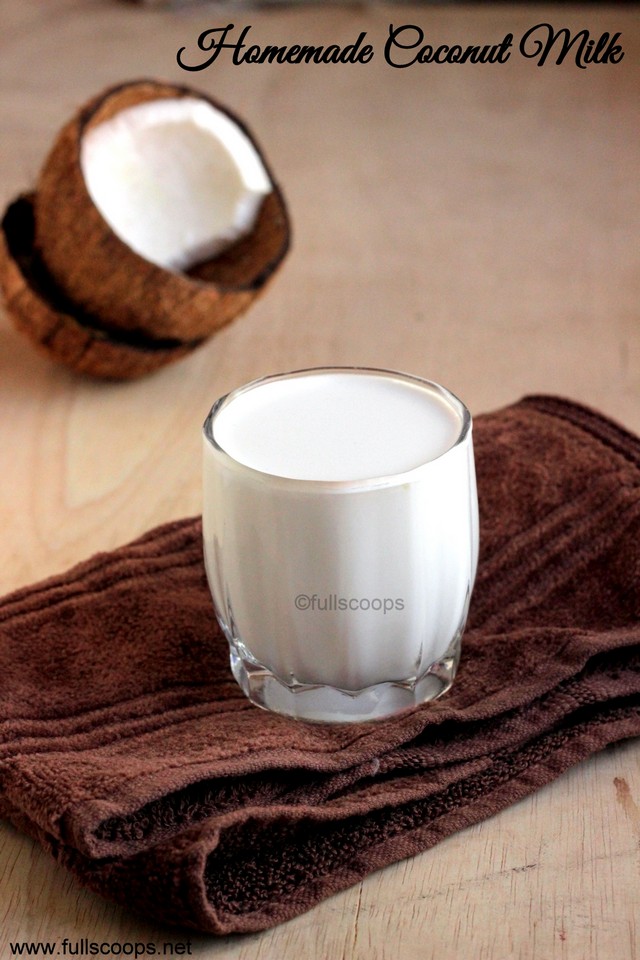 How to make Coconut Milk Homemade Coconut Milk Full Scoops A food