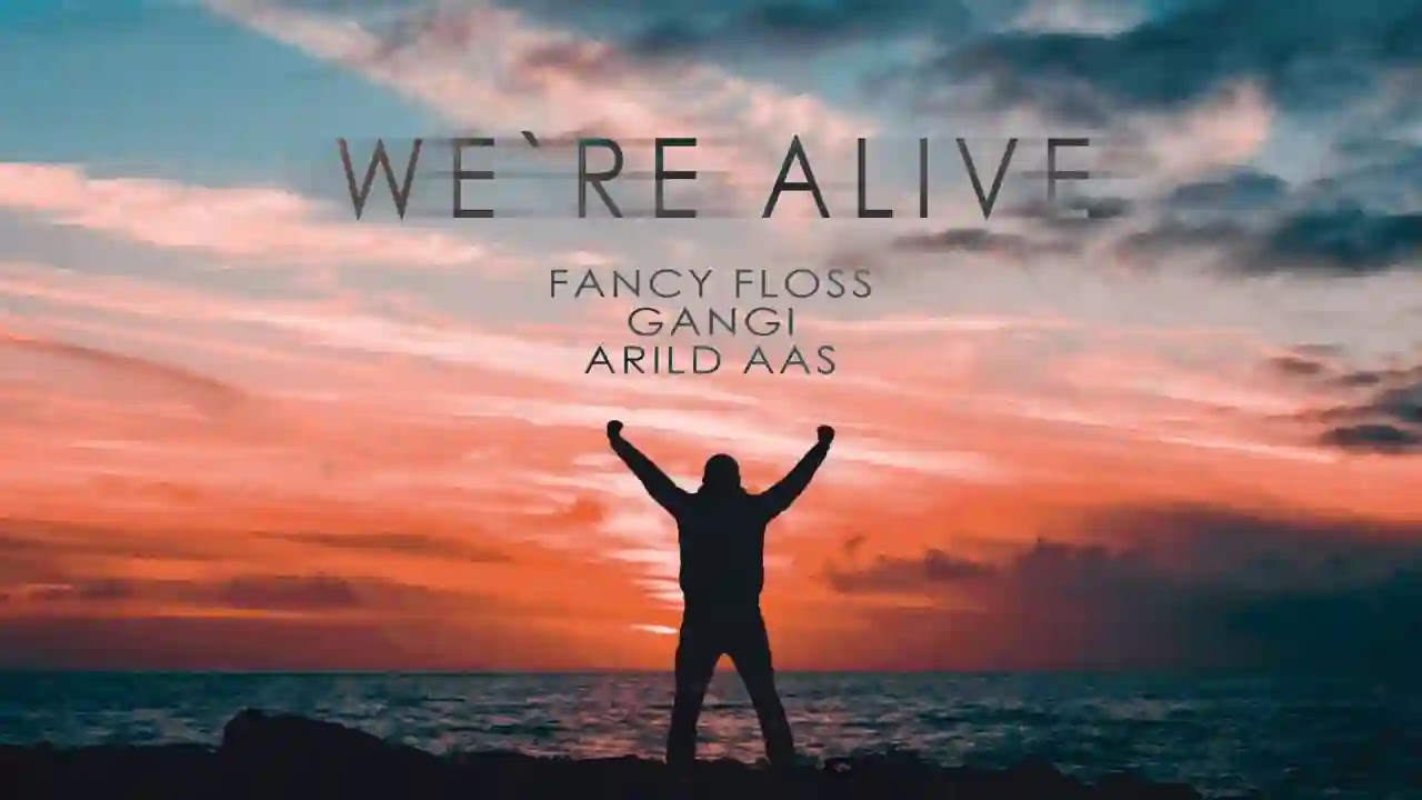 Fancy Floss & Gangi We're Alive Lyrics (ft. Arild Aas) LyricsMZ