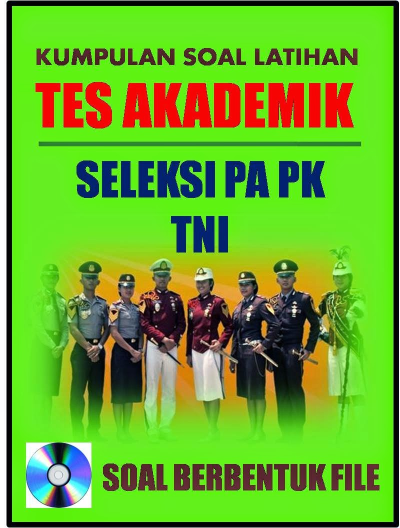 SOAL TES AKADEMIK TES AKADEMIK PA PK TNI 2018