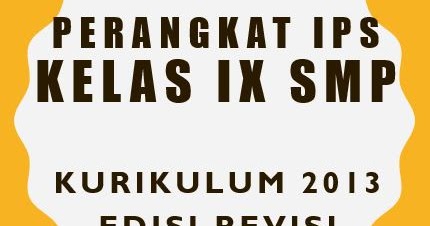Perangkat Pembelajaran Ips Smp Kelas Ix Kurikulum 2013 Revisi Robihartoni