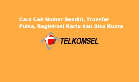Cara Cek Nomor Sendiri, Registrasi Kartu dan Sisa Kuota Telkomsel - NIGOKO