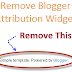 How To Remove "Powered By Blogger" Attribution Gadget In Blogger