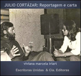 JULIO CORTÁZAR: REPORTAGEM E CARTA. Ed. Escritoras Unidas & Cía. Editoras