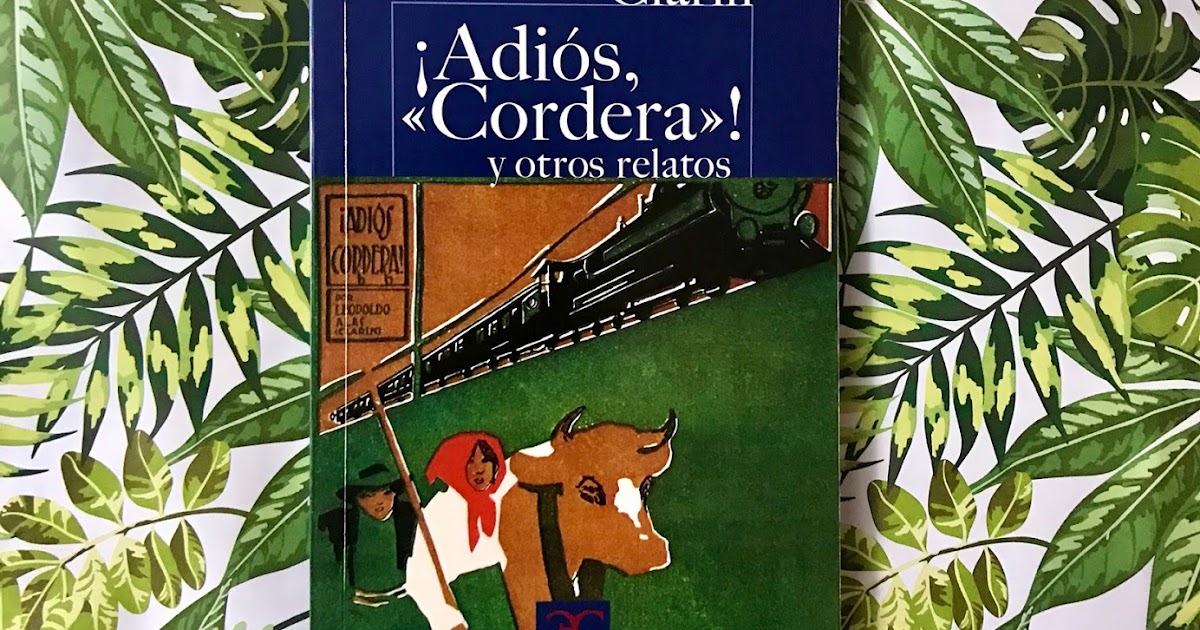 Adiós, Cordera y otros relatos, Leopoldo Alas Adiós, Cordera y otros relatos, Leopoldo Alas