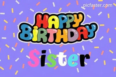 Latest Happy Birthday Sister Images, Pics Free Download 2020 Latest Happy Birthday Sister Images, Pics Free Download 2020