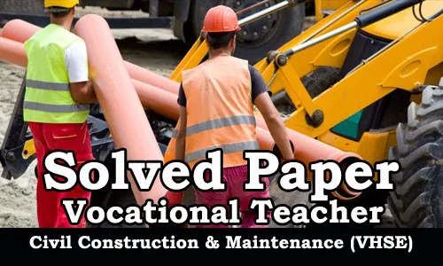 Kerala PSC : Solved Paper, Vocational Teacher - Civil Construction & Maintenance (VHSE)