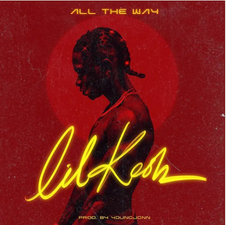 Lil Kesh – All The Way Mp3 Download