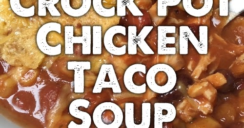 Runs for Cookies: RECIPE: Slow Cooker Chicken Taco Soup