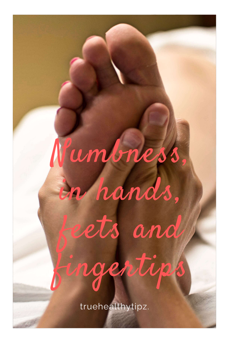 Numbness in hands, feet, and fingertipscauses and symptoms