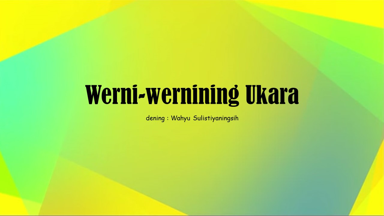 Werni Wernining Ukara Crita Pakon Pitakon Sambawa Sananta