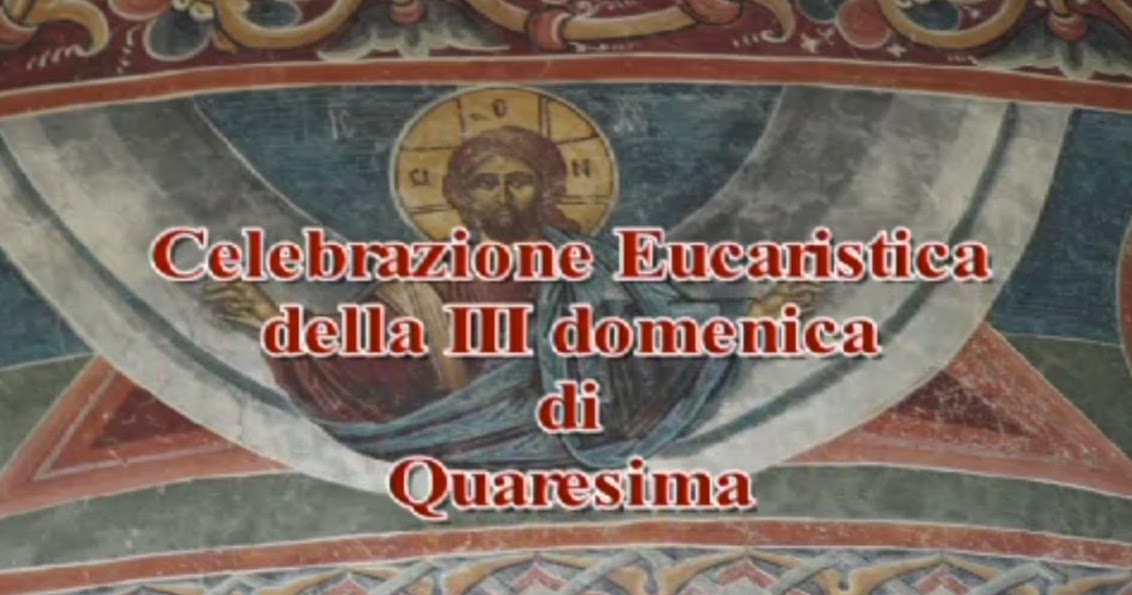 Terza Domenica Di Quaresima 2024 Parrocchia Santa Giustina: SANTA MESSA TERZA DOMENICA DI QUARESIMA - 15