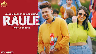 Raule Song lyrics - Jassa Dhillon ft. Gurlez Akhtar