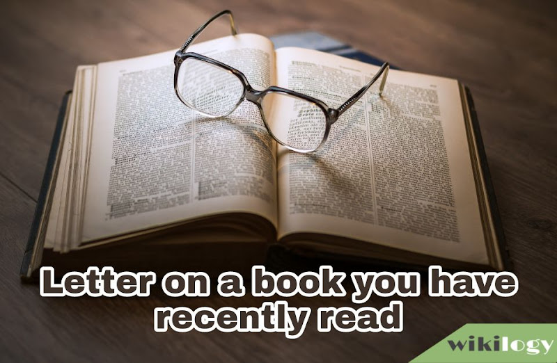 Write a letter to your friend about a book you have recently read