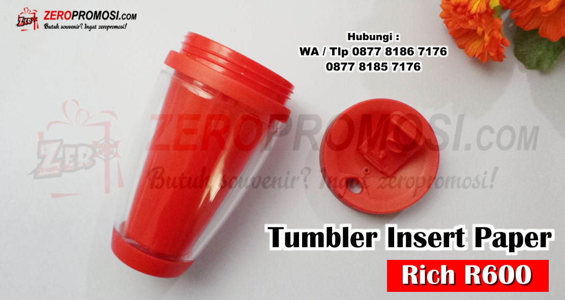 INSERT PAPER PROMOSI THUMBLER Merk Rich R600, Tumbler plastik insert paper Rich R600 custom