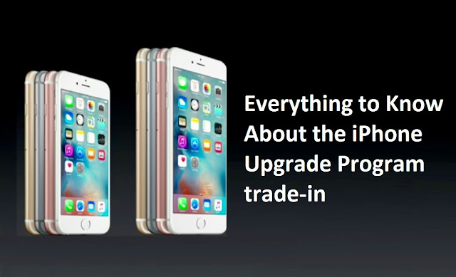 Everything to Know About the iPhone Upgrade Program trade-in